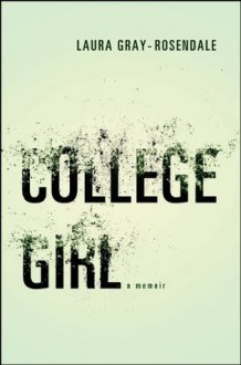 College Girl (Excelsior Editions) - Laura Gray-Rosendale