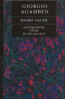 Homo Sacer. Suveräänne võim ja paljas elu (Avatud Eesti Raamat) - Giorgio Agamben, Maarja Kangro, Jüri Kaarma