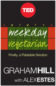 Weekday Vegetarian - Graham Hill, Alex Estes