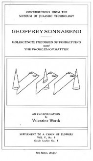 Geoffrey Sonnabend: 'Obliscence: Theories of Forgetting' and 'The Problem of Matter' an encapsulation (Supplement to a Chain of Flowers Vol. V, No. 3, Guide Leaflet No. 5) - Valentine Worth