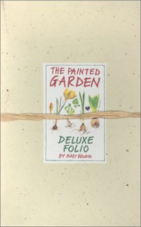 The Painted Garden: A Journal - Mary Woodin