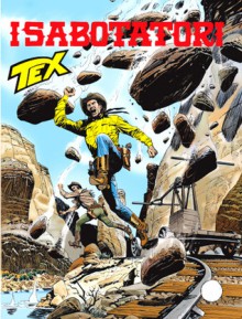 Tex n. 614: I sabotatori - Mauro Boselli, Leomacs, Claudio Villa