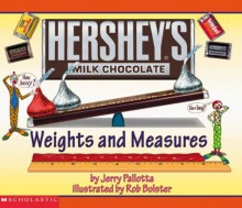 Hershey's Milk Chocolate Weights And Measures Book - Jerry Pallotta, Rob Bolster