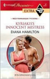 Kyriakis's Innocent Mistress - Diana Hamilton