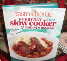 Taste of Home Everyday Slow Cooker & One Dish Recipes 2012 - Catherine Cassidy