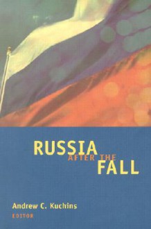 Russia After the Fall - Andrew Kuchins