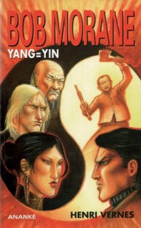 Yang = Yin - Henri Vernes, Olivier Frot