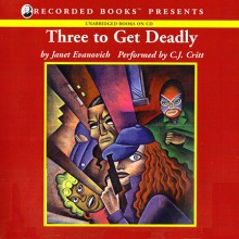 Three to Get Deadly - Janet Evanovich, C.J. Critt