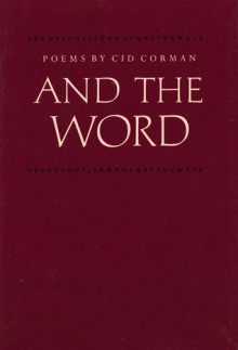 And the Word - Cid Corman