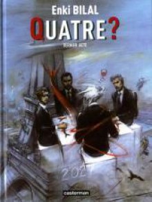 Quatre? - Enki Bilal