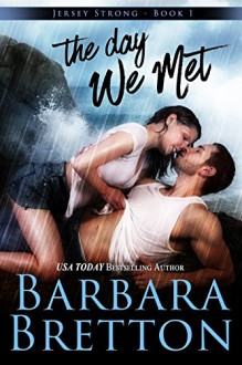 The Day We Met (Jersey Strong Book 1) - Barbara Bretton