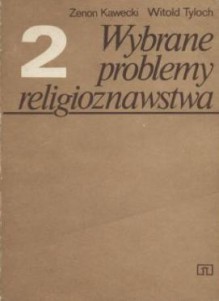 Wybrane problemy religioznastwa 2 - Witold Tyloch, Zenon Kawecki