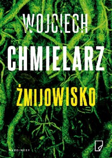 Żmijowisko - Wojciech Chmielarz