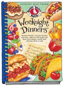 Weeknight Dinners: Meatless Monday, Tex-Mex Tuesday and More...with Over 250 Recipes and These Clever Themes, Weekly Meal Planning Will Be a Snap! - Gooseberry Patch