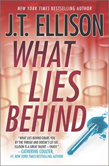 What Lies Behind (A Samantha Owens Novel) - J.T. Ellison