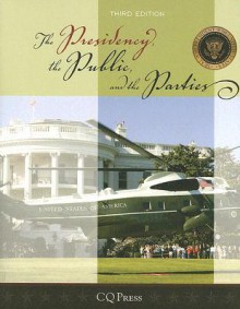 The Presidency, the Public, and the Parties - Michael Nelson