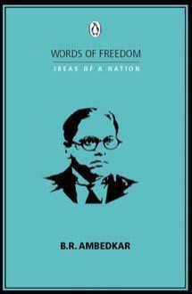 Words of Freedom: Ideas of a Nation: B.R.Ambedkar - B.R. Ambedkar