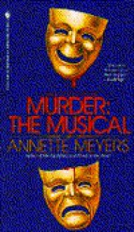 Murder: The Musical - Annette Meyers