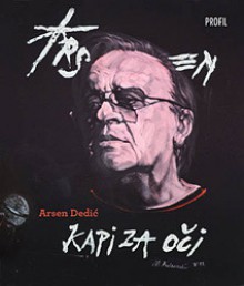 Kapi za oči - Arsen Dedić