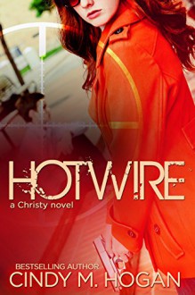 Hotwire (A Christy Spy Novel Book 2) - Cindy M. Hogan