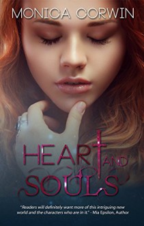 Heart and Souls: a Dystopian Romance (The Soul Program Book 1) - Monica Corwin, Paula Dooley