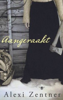 Aangeraakt - Alexi Zentner, Ronald Vlek