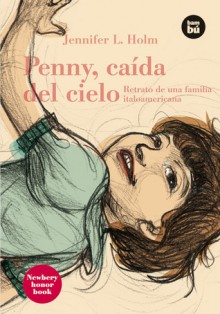 Penny, caída del cielo: Retrato de una familia italoamericana - Jennifer L. Holm