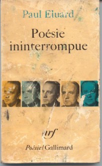 Poésie ininterrompue - Paul Éluard