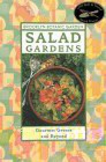 Salad Gardens: Gourmet Greens and Beyond - Karan Davis Cutler