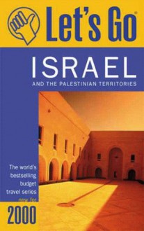 Let's Go 2000: Israel and the Palestinian Territories: The World's Bestselling Budget Travel Series (Let's Go. Israel, 2000) - Let's Go Inc.