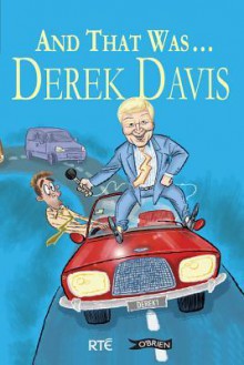 And That Was ... Derek Davis - Derek Davis