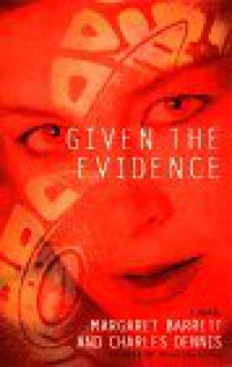 Given the Evidence - Margaret Barrett