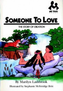 Someone To Love: The Story Of Creation - Marilyn Lashbrook