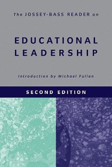 The Jossey-Bass Reader on Educational Leadership - Michael G. Fullan