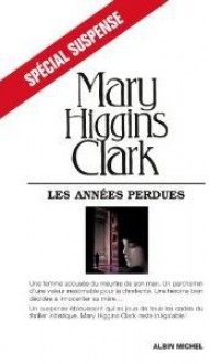 Les années perdues - Mary Higgins Clark