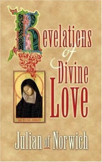 Revelations of Divine Love (Dover Value Editions) - Julian of Norwich, Roger Hudleston