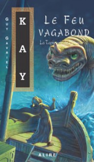 Le feu vagabond (La tapisserie de Fionavar, #2) - Guy Gavriel Kay