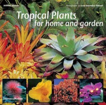 Tropical Plants for Home and Garden - William Warren