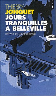 Jours Tranquilles à Belleville - Thierry Jonquet, Gilles Perrault