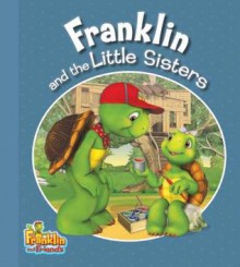 Franklin and the Little Sisters - Harry Endrulat