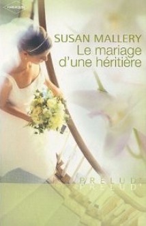 Le mariage d'une héritière - Susan Mallery