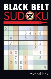 Black Belt Sudoku® - Michael Rios