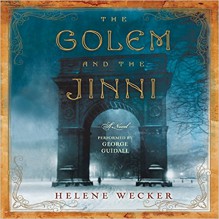 The Golem and the Jinni - Helene Wecker