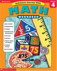 Scholastic Success With: Math Workbook: Grade 4 (Scholastic Success with Workbooks: Math) - Susan L. Lingo, Terry Cooper