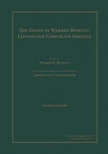 The Essays of Warren Buffett: Lessons for Corporate America, Second Edition - Lawrence A. Cunningham, Warren E. Buffett