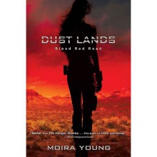Blood Red Road (Dust Lands, #1) - Moira Young