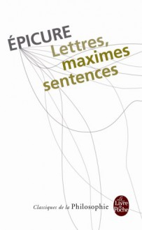 Lettres, maximes, sentences - Epicurus