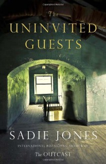 The Uninvited Guests - Sadie Jones