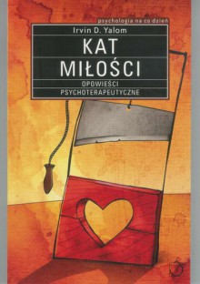 Kat miłości. Opowieści psychoterapeutyczne - Irvin David Yalom