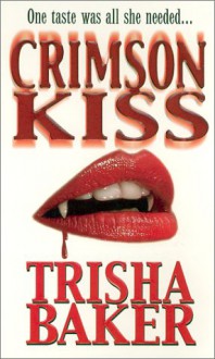 Crimson Kiss - Trisha Baker